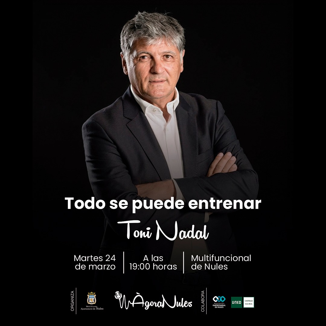 Toni Nadal participa mañana en el ciclo de conferencias Ágora Nules
